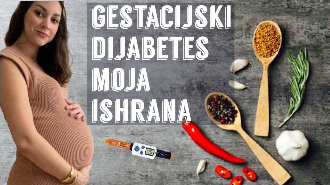 INSULINSKA Rezistencija, GESTACIJSKI dijabetes  I Moja ISHRANA u TRUDNOCI
