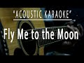 Fly Me To The Moon Acoustic Karaoke Frank Sinatra