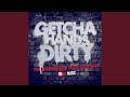 Getcha Hands Dirty mp3