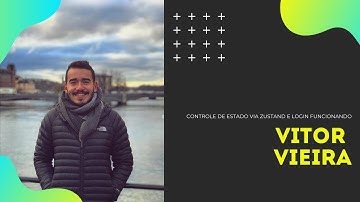 Video 5 - Controle de estado via Zustand e login funcionando!