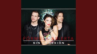 Video thumbnail of "Fórmula Abierta - Sin Conexión"