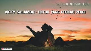 Karoke Untuk yang pernah  pergi vicky  salamor