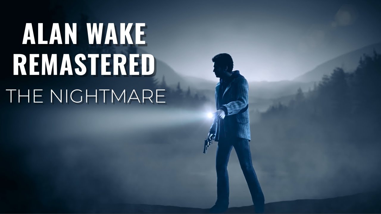 Alan Wake Remastered: A Surreal Nightmare Revisited