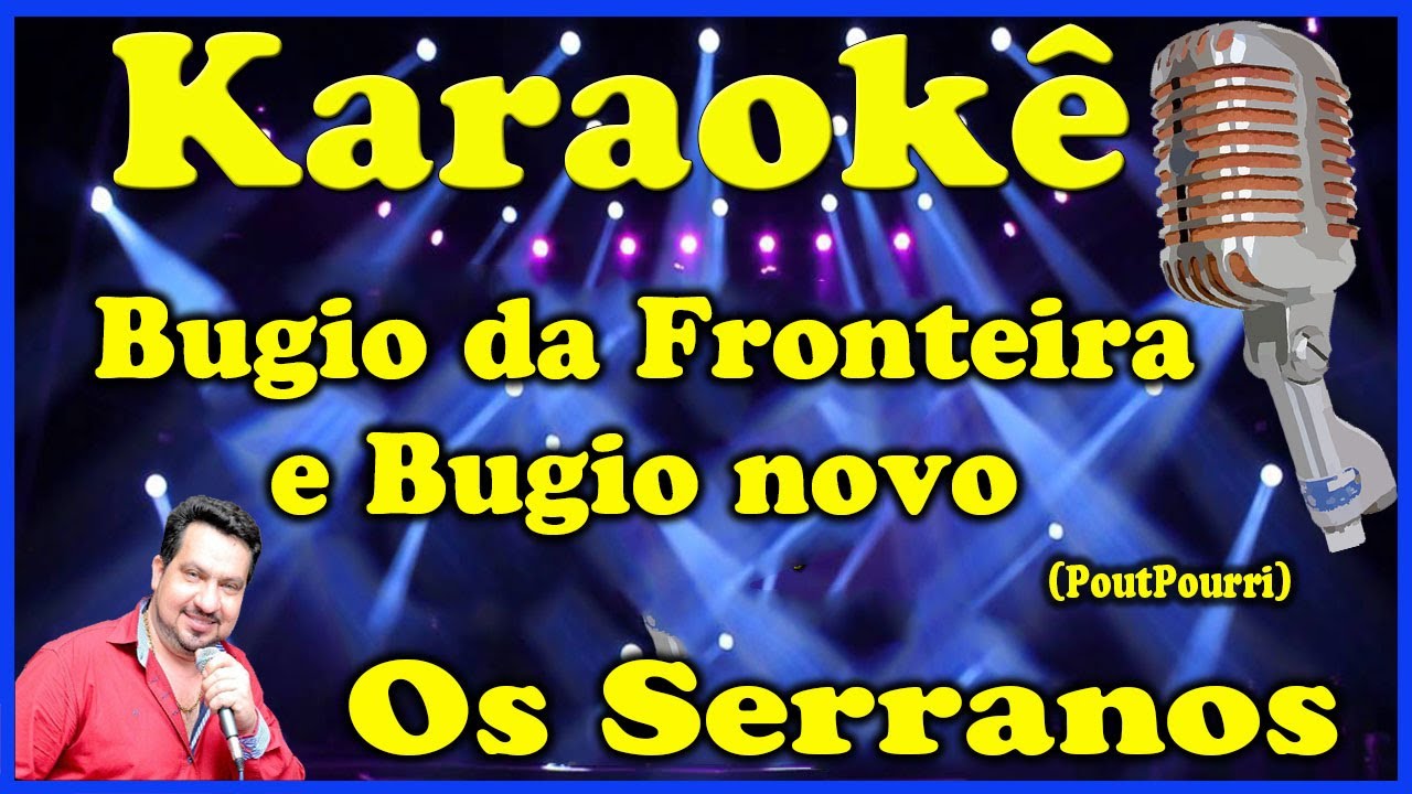 Karaokê PoutPourri Bugio da Fronteira e Bugio novo   Os Serranos