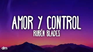 Ruben Blades - Amor Y Control (Letra)
