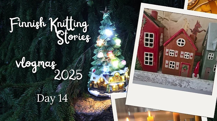 Day 14 - vlogmas 2025 - Finnish Knitting Stories