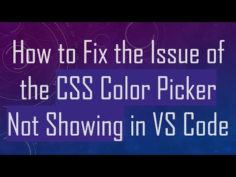 How to Fix the Issue of the CSS Color Picker Not Showing in VS Code