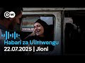 DW Kiswahili Habari Za Ulimwengu Julai 22 2025 Jioni Swahili Habari Leo Podcast DW Kiswahili Habari Za Ulimwengu Julai 22 2025 Jioni Swahili Habari Leo Podcast