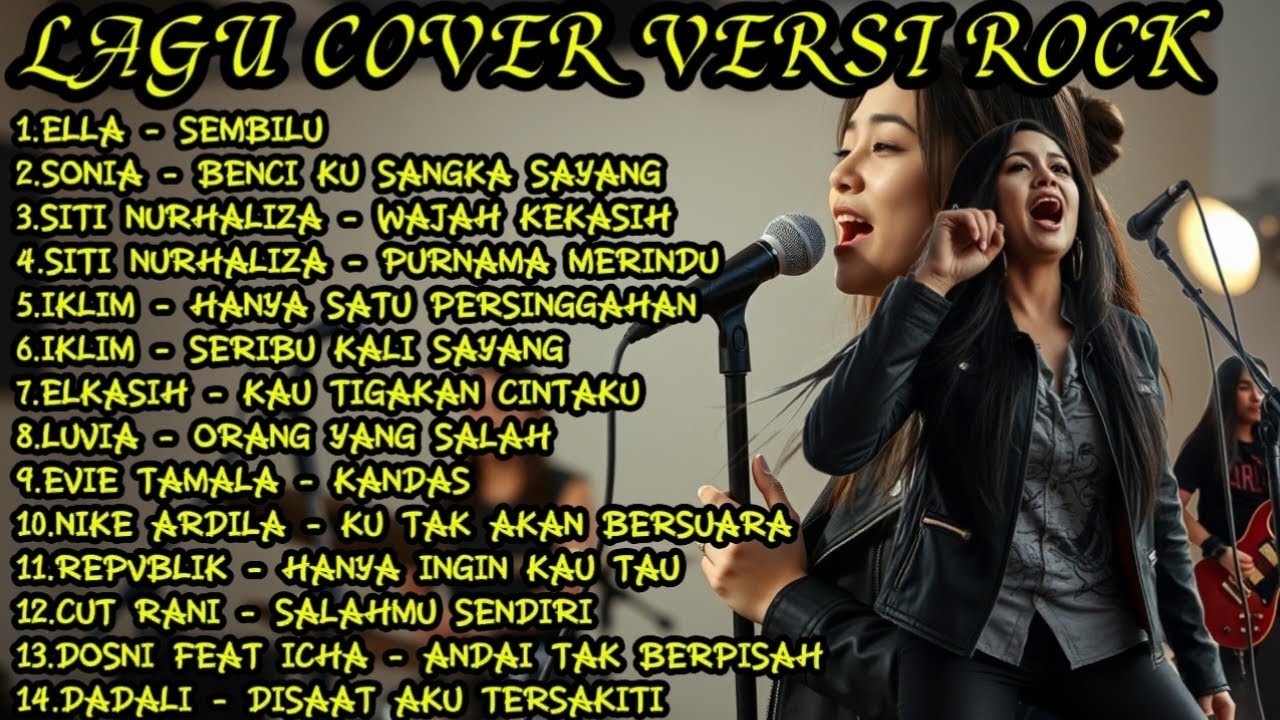 KUMPULAN LAGU COVER ROCK ELLA,SITI NURHALIZA,IKLIM,LUVIA,ELKASIH DLL