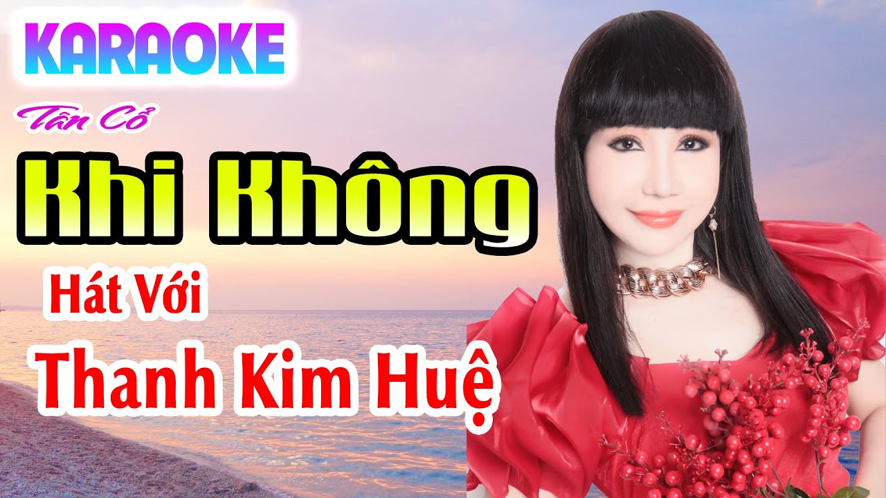 Khi Không ( Tân Cổ Thiếu Kép ) Karaoke - Hát Với Thanh Kim Huệ