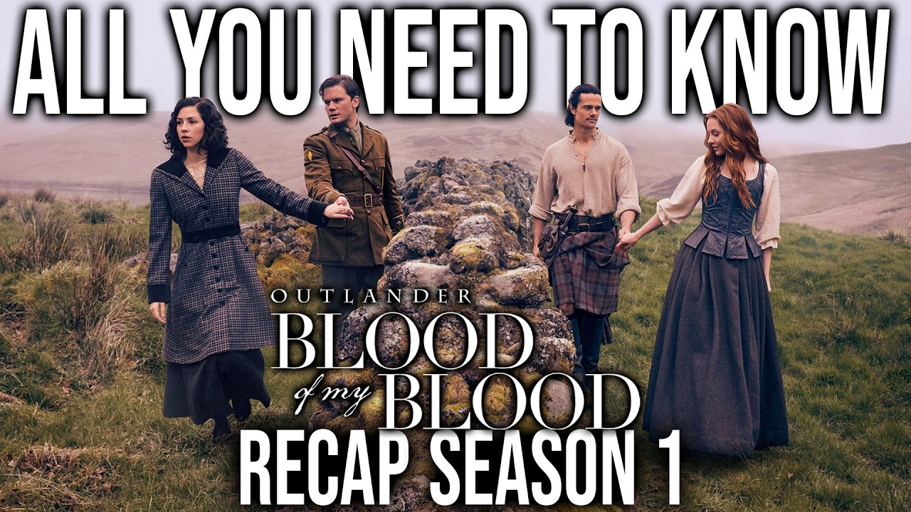 Outlander: Blood of My Blood Season 1 Full Recap | Before Season 2