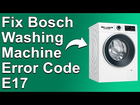 How To Fix Bosch Washing Machine Error Code E17 - Meaning, Causes, & Solutions (Prompt Troubleshoot)