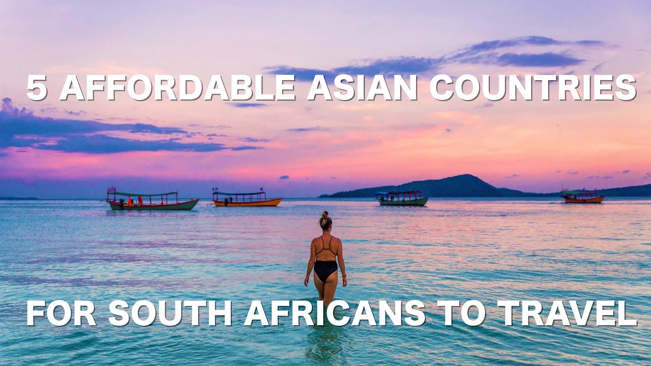 Cheapest Asian Countries for South Africans to travel South African