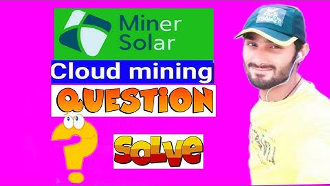 Miner Solar Cloud Mining All Questions Solve| 100%Real Cloudmining Site