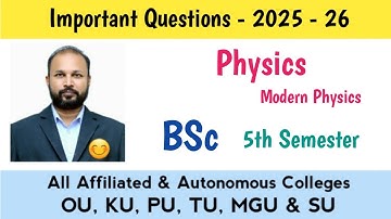Modern Physics Important Questions 2025-26 BSc 5th V Sem Imp Gunshot Damsure OU KU TU PU SU MGU