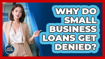 Why Do Small Business Loans Get Denied?