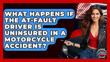 What Happens If The At-fault Driver Is Uninsured In A Motorcycle Accident? - Auto Coverage Explained
