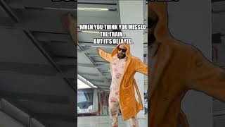 When You Think You Missed The Train #BathrobeBandit #Train #CommuterLife #Relatable #meme
