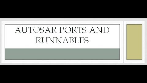 intro to Autosar (Part 2) - Ports And Runnables