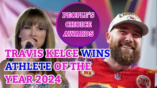 Travis Kelce Wins Athlete of the Year at 2024 People’s Choice Awards '|| US Celebration