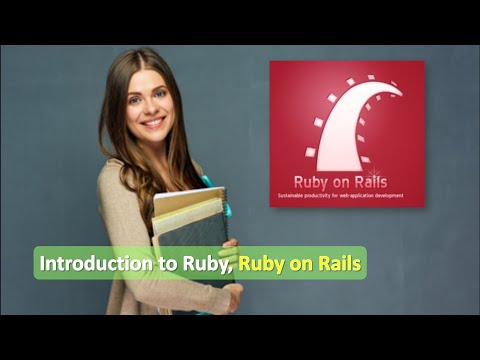 Introduction to Ruby, Ruby on Rails and its programming basics
