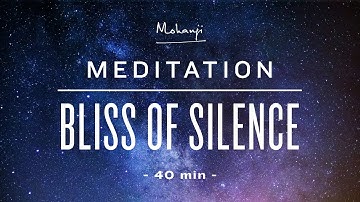 Meditation Bliss of Silence I Mohanji