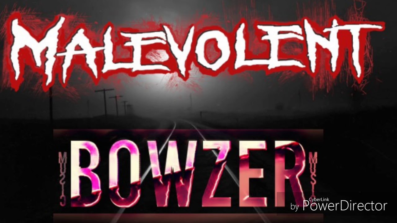 Bowzer - Malevolent (