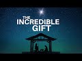 The Incredible Gift