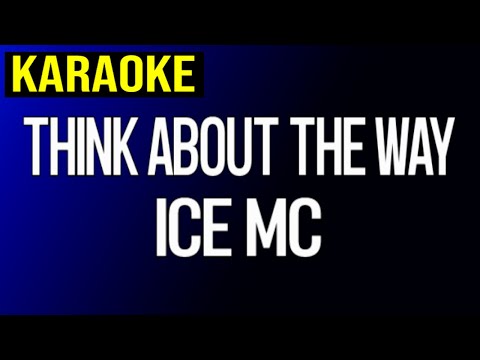 Think About The Way - Ice Mc