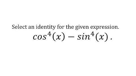 Simplify Trig Expression (cos x)^4-(sin x)^4