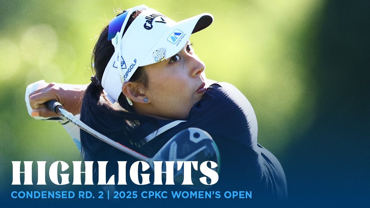 Condensed Rd. 2 | 2025 CPKC Women's Open