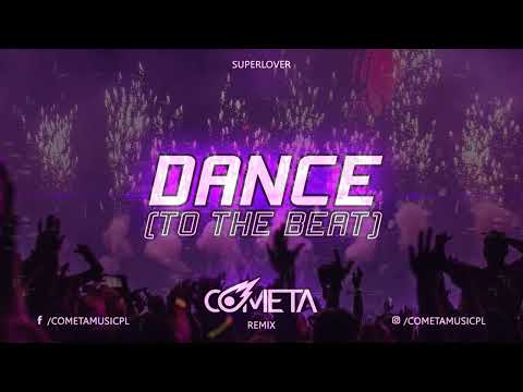 Superlover Dance To The Beat Cometa Remix 