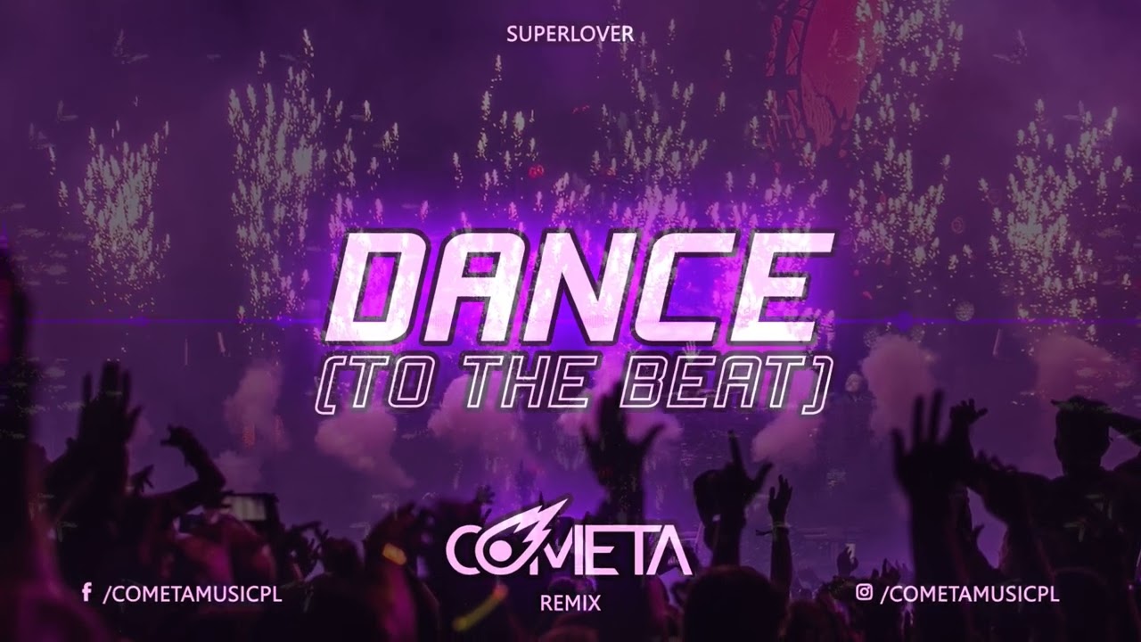 Superlover - Dance (To The Beat) (Cometa Remix)