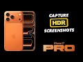 How To Take HDR Screenshots On iPhone 17 / 17 Pro