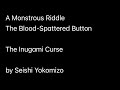 A Monstrous Riddle; The Blood-Spattered Button (The Inugami Curse by Seishi Yokomizo)