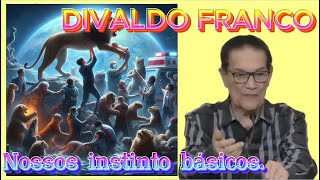 🔴 🔴 DIVALDO FRANCO  NOSSOS  INSTINTOS  BÁSICOS. #espiritismo  TE INSCREVA NO CANAL.