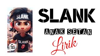 Anak setan - Slank lirik