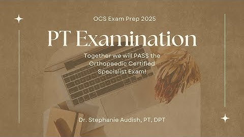 Mastering the OCS Exam: Physical Therapy Examination