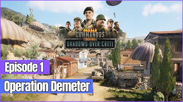 Commandos: Origins Shadows Over Crete - Episode 1: Operation Demeter