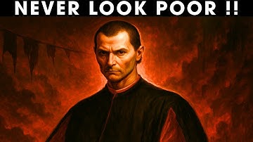 Why You Must Never Look Poor (Even If You Are) – Machiavelli