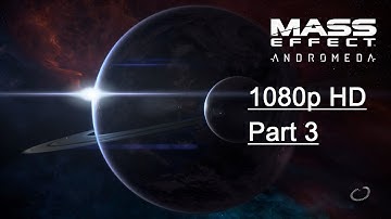 MASS EFFECT ANDROMEDA Gameplay Walkthrough Part 3 [1080p HD  PS4] - No Commentary