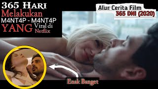 Menculik Perempuan dan melakukan M4NT4P - MANTAP Setiap Hari || Alur cerita film 365 DNI (2020)