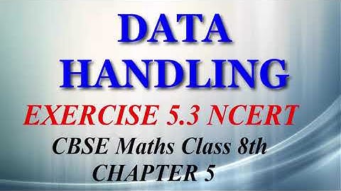 Data Handling - Maths Class 8th - Ex 5.3 - Chapter 5 - NCERT - CBSE