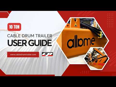 10 TON Cable Drum Trailer Operation Guide | Full Hydraulic System User Manual