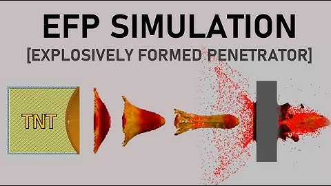 EXPLOSIVELY FORMED PENETRATOR SIMULATION | EFP Shaped Charge Armour Piercing Simulation