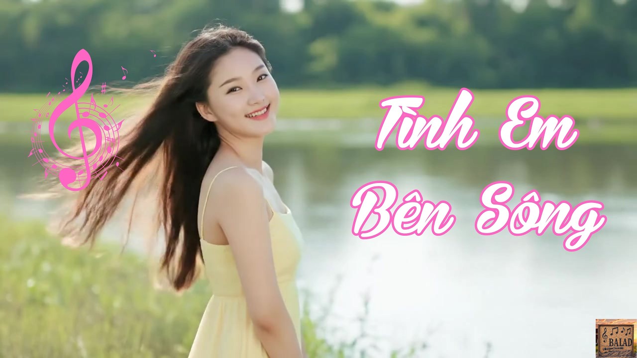 🎶 Tình Em Bên Sông | Dịu Dàng Như Dòng Nước Quê