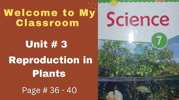 Class 7 science - Afaq science - unit 3- reproduction inplants- lecture 2