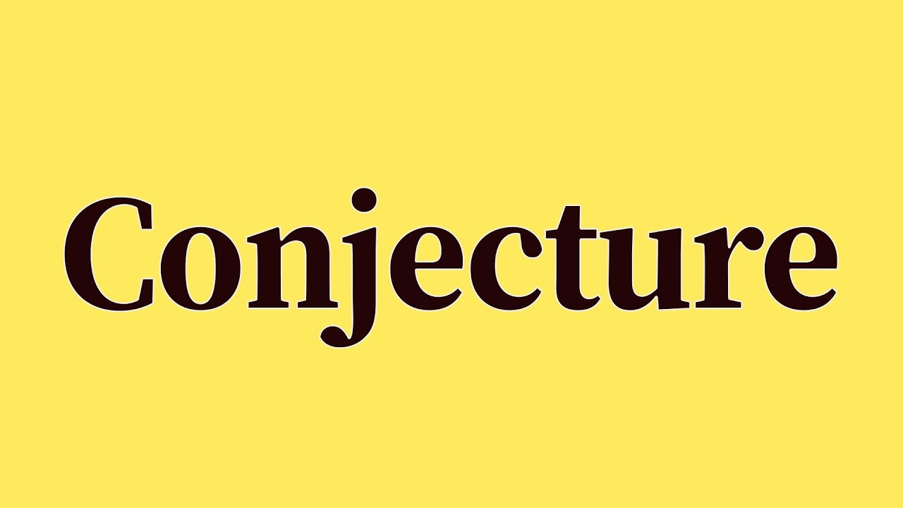 Conjecture Pronunciation and Meaning