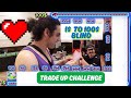 1$ to 100$ Blind Trade up challenge at Hobby Con