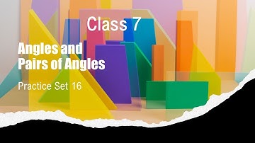 Class 7 Maths Chapter 4 | Angles and Pairs of Angles | Complementary angles | Practice  set 16